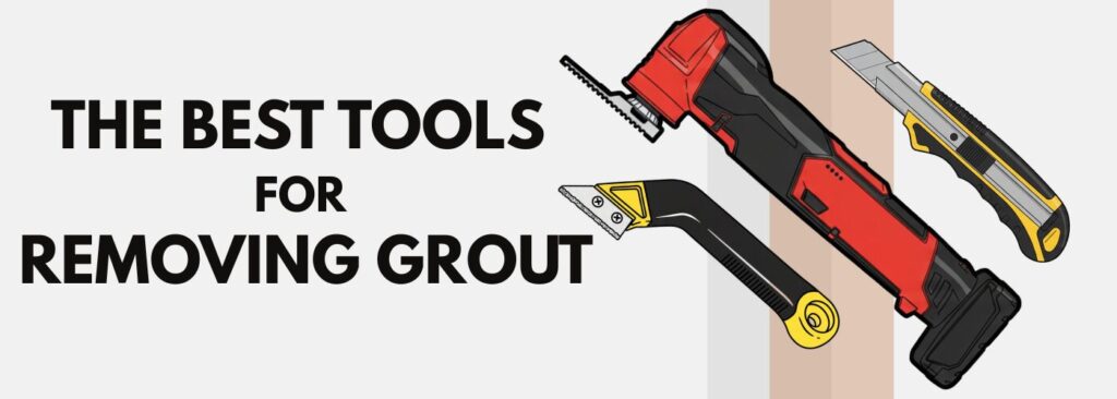 The Best Tools for Removing Grout (And Our Favorite) how to mix grout